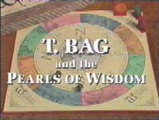 T. Bag and The Pearls of Wisdom